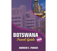 Botswana Travel Guide 2026: Discover Unique Wildlife, Top Safari Parks, Luxury Lodges, Practical Tips, and Hidden Cultural Gems