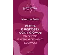 Botta e risposta coi giovani. Su sesso e altri argomenti scomodi