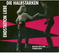 Die Halbstraken / Endstation Liebe: FILMMUSIKEN (CD) Album