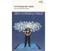BOTTEGA DEL VASAIO. UNA NUOVA RETE PER LA CHIESA (LA) - Mauri Cristiano - 2022