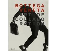 Bottega Veneta. Art of collaboration. Ediz. illustrata