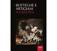 Botteghe e artigiani a Genova (secoli XI-XVIII)