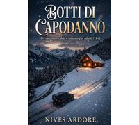 Botti di capodanno: Intense emozioni per festeggiare il nuovo anno