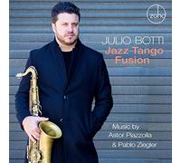 Botti, Julio - Jazz Tango Fusion: Music By Astor Piazzolla