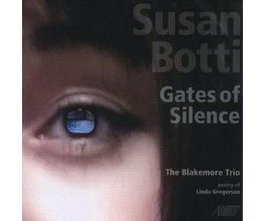 Botti, S. - Susan Botti: Gates Of Silence