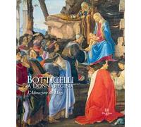 Botticelli a Donnaregina. L'Adorazione dei Magi. Ediz. a colori