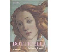 Botticelli. La nascita di Venere. Ediz. illustrata