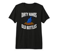 Bottle Digging Dirty Hands Old Bottles Antique Hunting Maglietta Premium