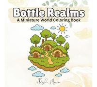 Bottle Realms: A Miniature World Coloring Book
