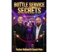 BOTTLE SERVICE SECRETS