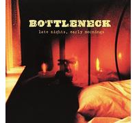Bottleneck - Late Nights Early Morning