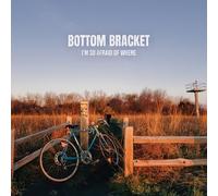 Bottom Bracket - I'm So Afraid of Where - Blue