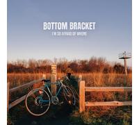 Bottom Bracket I'm So Afraid of Where - Blue (Vinyl LP)