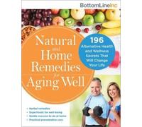 Bottom Line Inc. Natural and Home Remedies for Aging Well (Tascabile)