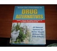 Bottom Line's Prescription for Drug Alternatives : All-Natural Options for Better Health Without the Side Effects by Robin Young ND Balch James F. MD Balch Mark ND Stengler (2008-08-02)