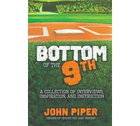 Bottom of the 9th: A collection of interviews, inspiration, and instruction.