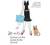 Bottom of the Purse Kinda Journal: A notebook for dumping all your thoughts, kinda like the bottom of your bag! Shoe diva style cover art that speaks to every woman!