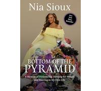 Bottom of the Pyramid: A Memoir of Persevering, Overcoming, and Dancing for Myself
