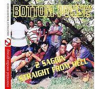 Bottom Posse - 2 Saggin Straight From Hell