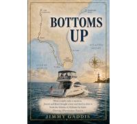 BOTTOMS UP: A boat, a marriage and 2244 Miles Home.