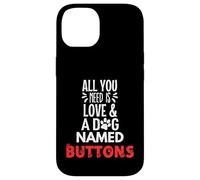 Bottoni con nome del cane - All You Need is Love! Custodia per iPhone 14