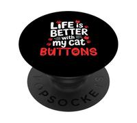 Bottoni con nome gatto Life Is Better With My Cat Buttons PopSockets PopGrip Adesivo