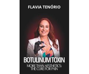 Botulinum Toxin: More than Aesthetics, the Cure for Pain