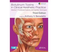 Botulinum Toxins in Clinical Aesthetic Practice 3E, Volume Two: Functional Anatomy and Injection Techniques: 2
