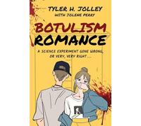 Botulism Romance: A Science Experiment Gone Wrong, or Very, Very Right