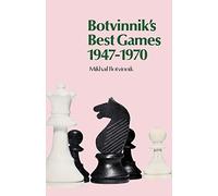 Botvinnik's Best Games 1947-1970