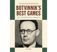 Botvinnik's Best Games: The Sixth World Chess Champion