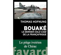 Bouaké: Le dernier cold case de la Françafrique