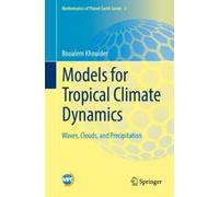 Boualem Khouider Models for Tropical Climate Dynamics (Copertina rigida)