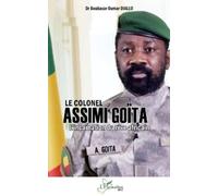 Boubacar Oumar Diallo Le Colonel Assimi Goïta (Tascabile) Harmattan Mali