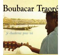 BOUBACAR TRAORE' - Je Chanterai pour Toi