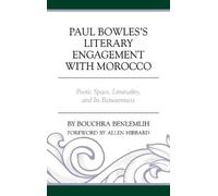Bouchra Benleml Paul Bowles's Literary Engagement with Moroc (Copertina rigida)