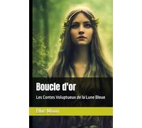 Boucle d'or: Les Contes Voluptueux de la Lune Bleue