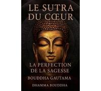 Bouddha Gautama Le Sutra du Coeur (Tascabile)