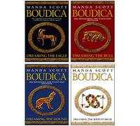 Boudica Trilogy Collection 4 Books Set By Manda Scott (Dreaming The Eagle, Dreaming The Bull, Dreaming The Hound, Dreaming The Serpent Spear)