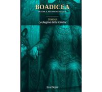 Boudicca, regina degli Iceni 2: Una regina contro Roma