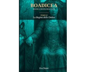 Boudicca, regina degli Iceni 2: Una regina contro Roma