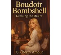 Boudoir Bombshell: Dressing the Desire