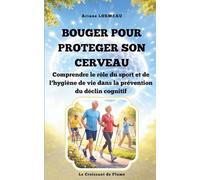 Bouger pour protéger son cerveau: Comprendre le rôle du sport et de l’hygiène de vie dans la prévention du déclin cognitif