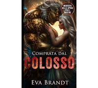 Bought by the Colossus: Comprata dal Colosso (Mercato delle Spose per i Mostri)