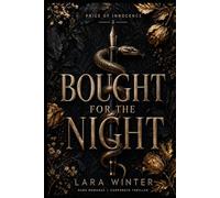 Bought For The Knight: She Was 22 and Never Been Kissed-The Millionaire Made Her First Time Unforgettable