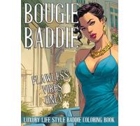Bougie Baddie Coloring Book: Celebrate Culture and Style Coloring Pages with Slay-Ready Outfits, Big Energy, and Self-Care Moments of Black Girls for Adults to Color and Unwind
