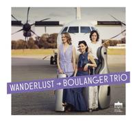 Boulanger Trio Boulanger Trio: Wanderlust (CD) Album Digipak