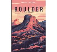 Boulder Colorado Travel Journal: Lined Notebook Diary. Capturing Moments from Around the Globe