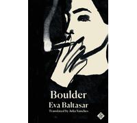Boulder : Shortlisted for the 2023 International Booker Prize: Eva Baltasar-Eva