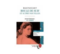 Boule de suif et autres nouvelles -dossier thÉmatique: le corps